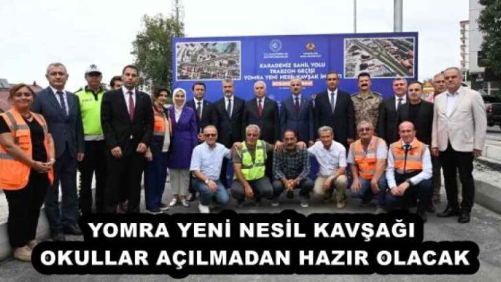 YOMRA YENİ NESİL KAVŞAĞI OKULLAR AÇILMADAN HAZIR OLACAK