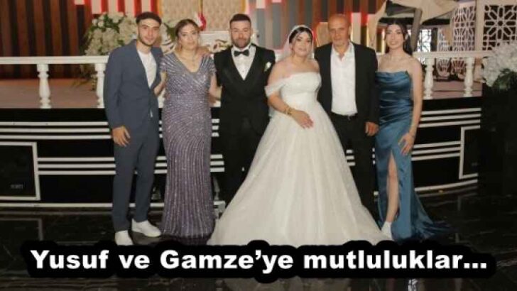 Yusuf ve Gamze’ye mutluluklar…