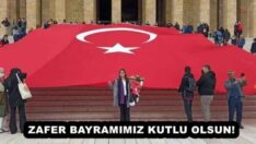 ZAFER BAYRAMIMIZ KUTLU OLSUN!