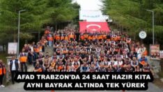 AFAD TRABZON’DA 24 SAAT HAZIR KITA  AYNI BAYRAK ALTINDA TEK YÜREK