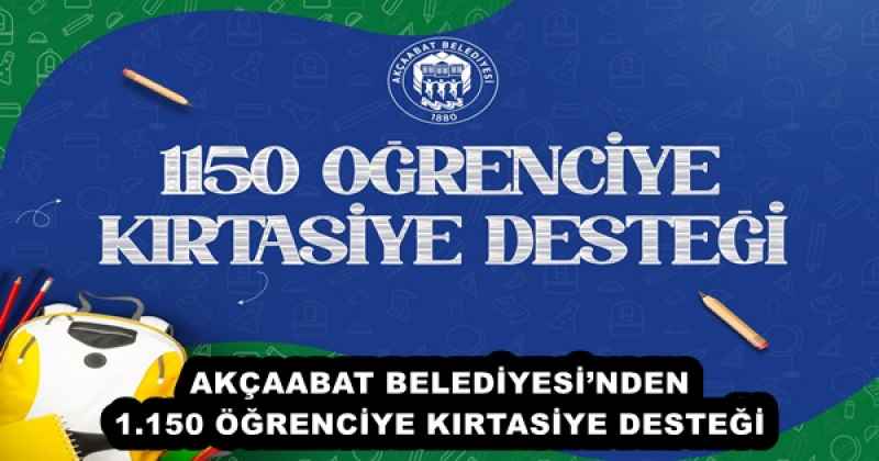 AKÇAABAT BELEDİYESİ’NDEN 1.150 ÖĞRENCİYE KIRTASİYE DESTEĞİ