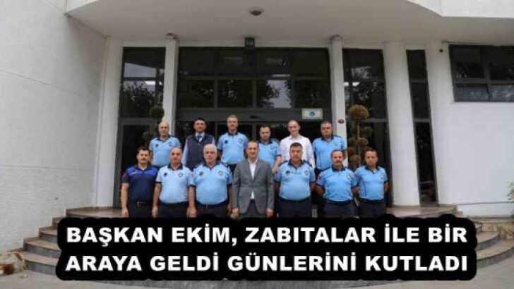 BAŞKAN EKİM, ZABITALAR İLE BİR ARAYA GELDİ GÜNLERİNİ KUTLADI