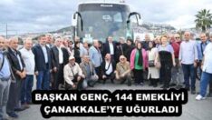 BAŞKAN GENÇ, 144 EMEKLİYİ ÇANAKKALE’YE UĞURLADI