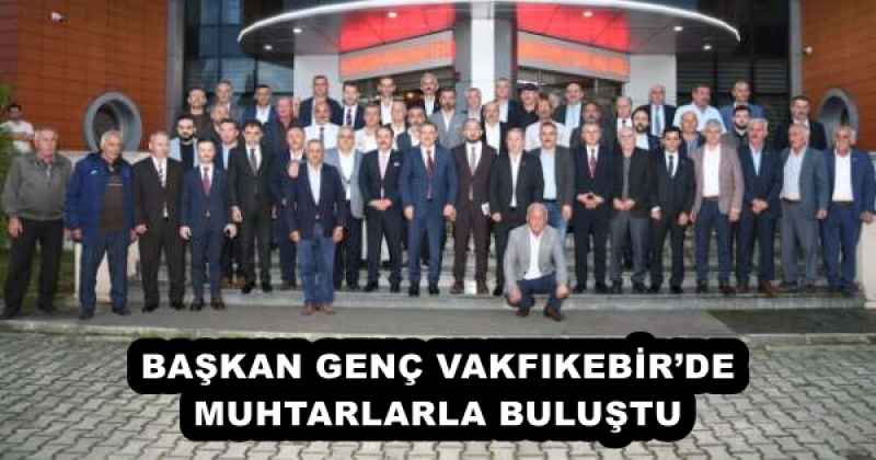 baskan_genc_vakfikebirde_muhtarlarla_bulustu_h54735_5dbd9 BAŞKAN GENÇ VAKFIKEBİR’DE MUHTARLARLA BULUŞTU