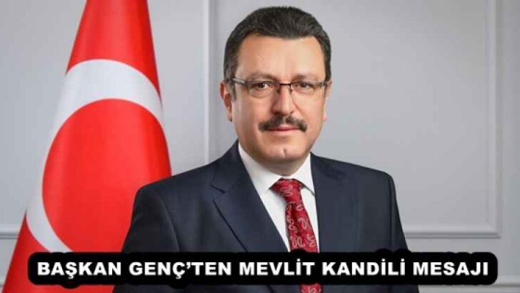 BAŞKAN GENÇ’TEN MEVLİT KANDİLİ MESAJI