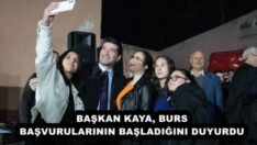 BAŞKAN KAYA, BURS BAŞVURULARININ BAŞLADIĞINI DUYURDU