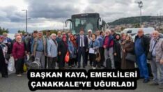 BAŞKAN KAYA, EMEKLİLERİ ÇANAKKALE’YE UĞURLADI 