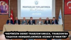 BAŞKAN KAYA, MUHTARLARLA BİR ARAYA GELDİ