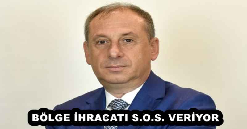 BÖLGE İHRACATI S.O.S. VERİYOR