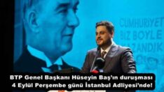 BTP Genel Başkanı Hüseyin Baş’ın duruşması 4 Eylül Perşembe günü İstanbul Adliyesi’nde!