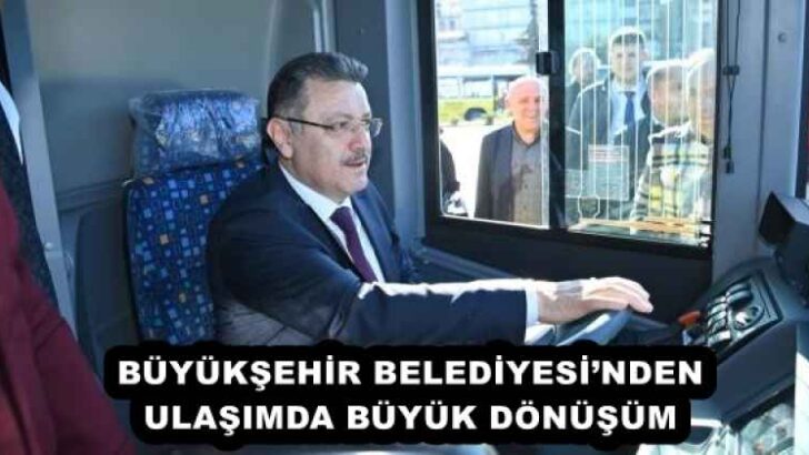 BÜYÜKŞEHİR BELEDİYESİ’NDEN ULAŞIMDA BÜYÜK DÖNÜŞÜM