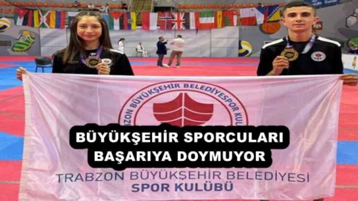 BÜYÜKŞEHİR SPORCULARI BAŞARIYA DOYMUYOR