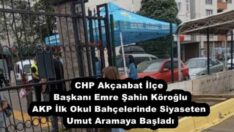 CHP Akçaabat İlçe Başkanı Emre Şahin Köroğlu AKP İlk Okul Bahçelerinde Siyaseten Umut Aramaya Başladı
