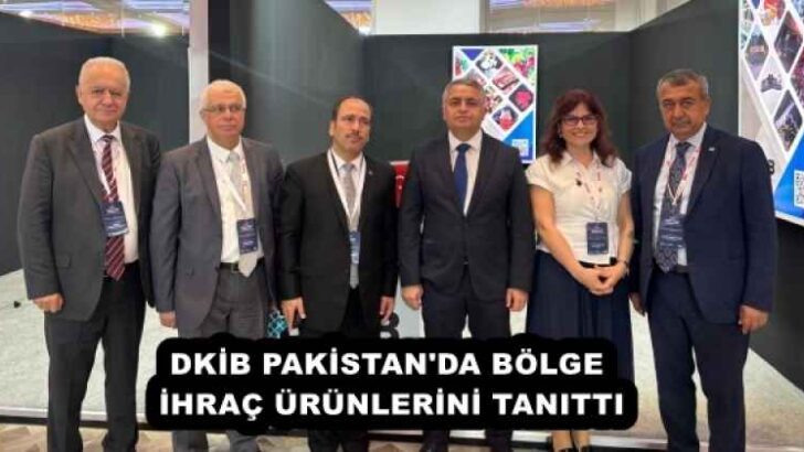 DKİB PAKİSTAN’DA BÖLGE İHRAÇ ÜRÜNLERİNİ TANITTI