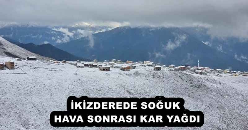İKİZDEREDE SOĞUK HAVA SONRASI KAR YAĞDI