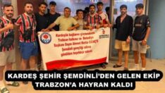 KARDEŞ ŞEHİR ŞEMDİNLİ’DEN GELEN EKİP TRABZON’A HAYRAN KALDI