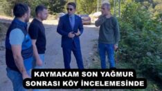 KAYMAKAM SON YAĞMUR SONRASI KÖY İNCELEMESİNDE