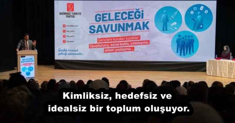 Kimliksiz, hedefsiz ve idealsiz bir toplum oluşuyor.
