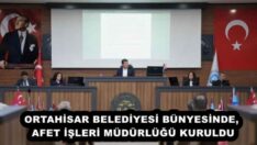ORTAHİSAR BELEDİYESİ BÜNYESİNDE, AFET İŞLERİ MÜDÜRLÜĞÜ KURULDU