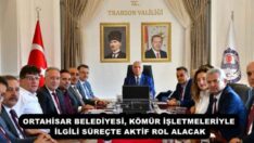 ORTAHİSAR BELEDİYESİ, KÖMÜR İŞLETMELERİYLE İLGİLİ SÜREÇTE AKTİF ROL ALACAK