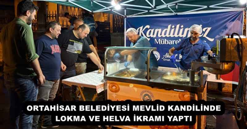 ORTAHİSAR BELEDİYESİ MEVLİD KANDİLİNDE LOKMA VE HELVA İKRAMI YAPTI