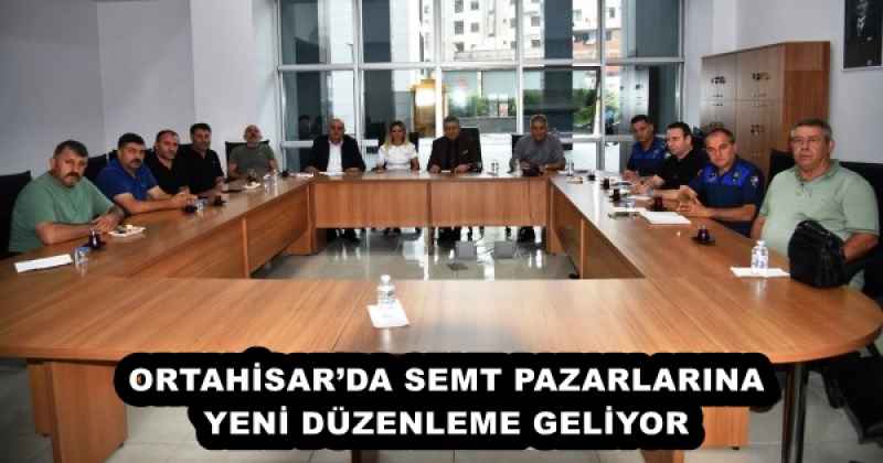 ORTAHİSAR’DA SEMT PAZARLARINA YENİ DÜZENLEME GELİYOR