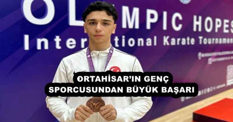 ORTAHİSAR’IN GENÇ SPORCUSUNDAN BÜYÜK BAŞARI 