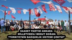 SAADET PARTİSİ ANKARA MİLLETVEKİLİ MESUT DOĞAN: “TÜRKİYE’NİN BAĞIŞIKLIK SİSTEMİ ÇÖKTÜ!”