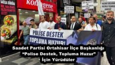 Saadet Partisi Ortahisar İlçe Başkanlığı “Polise Destek, Topluma Huzur” İçin Yürüdüler