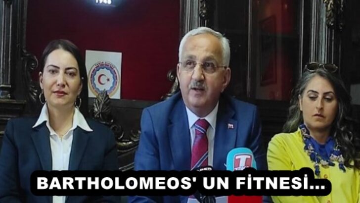 BARTHOLOMEOS’ UN FİTNESİ…