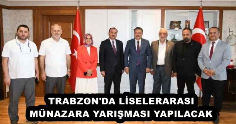 TRABZON'DA LİSELERARASI MÜNAZARA YARIŞMASI YAPILACAK