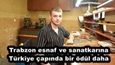 Trabzon esnaf ve sanatkarına Türkiye çapında bir ödül daha