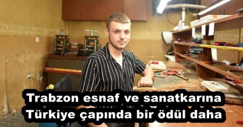 Trabzon esnaf ve sanatkarına Türkiye çapında bir ödül daha