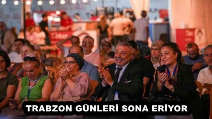 TRABZON GÜNLERİ SONA ERİYOR 