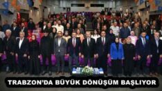 TRABZON’DA BÜYÜK DÖNÜŞÜM BAŞLIYOR