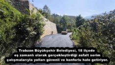 TRABZON’UN 18 İLÇESİNDE YOLLAR YENİLENİYOR
