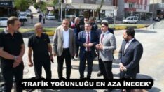 ‘TRAFİK YOĞUNLUĞU EN AZA İNECEK’