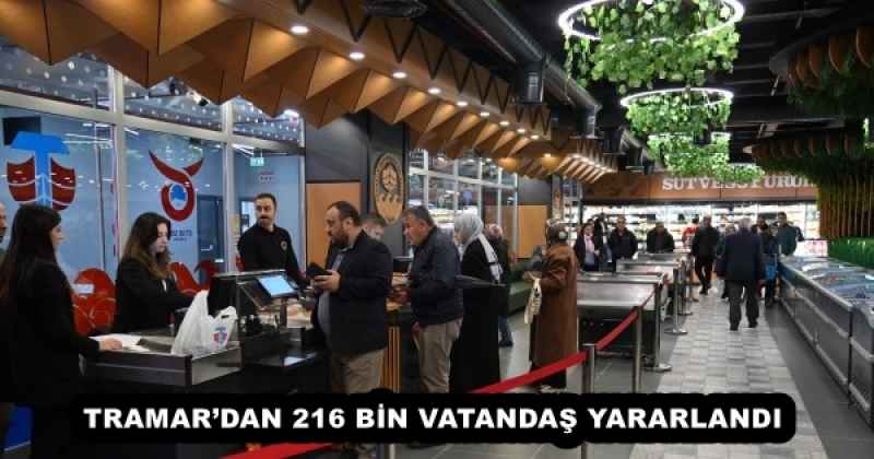 TRAMAR’DAN 216 BİN VATANDAŞ YARARLANDI