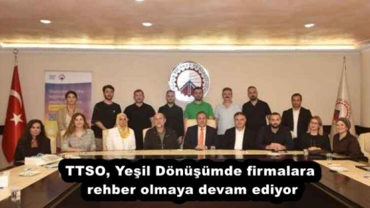 TTSO, Yeşil Dönüşümde firmalara rehber olmaya devam ediyor