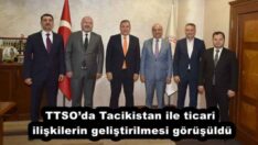 TTSO’da Tacikistan ile ticari ilişkilerin geliştirilmesi görüşüldü