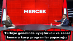 Türkiye genelinde uyuşturucu ve sanal kumara karşı programlar yapacağız
