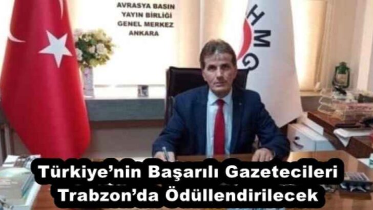 Türkiye’nin Başarılı Gazetecileri Trabzon’da Ödüllendirilecek