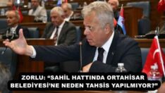 ZORLU: “SAHİL HATTINDA ORTAHİSAR BELEDİYESİ’NE NEDEN TAHSİS YAPILMIYOR?”