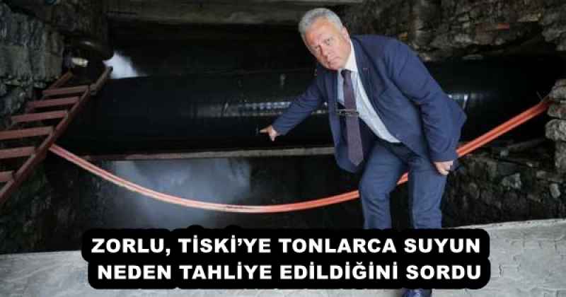 zorlu_tiskiye_tonlarca_suyun_neden_tahliye_edildigini_sordu_h54583_c8a31 ZORLU, TİSKİ’YE TONLARCA SUYUN NEDEN TAHLİYE EDİLDİĞİNİ SORDU