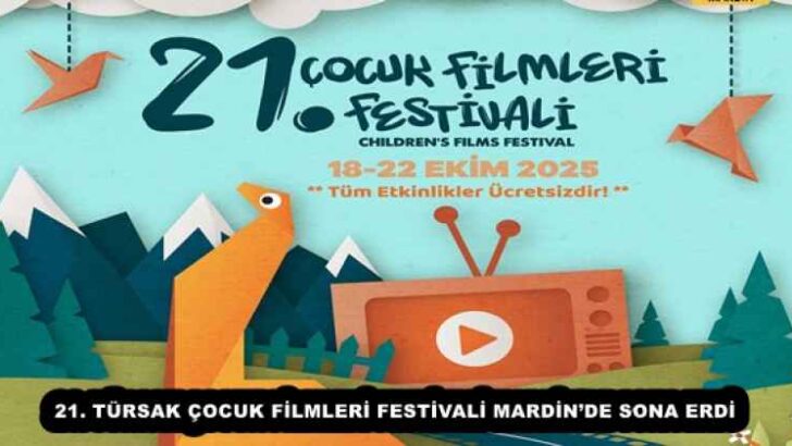 21. TÜRSAK ÇOCUK FİLMLERİ FESTİVALİ MARDİN’DE SONA ERDİ