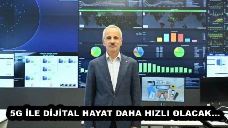 5G İLE DİJİTAL HAYAT DAHA HIZLI OLACAK…