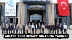ADLİYE YENİ HİZMET BİNASINA TAŞINDI
