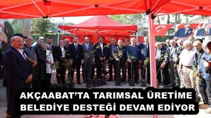 AKÇAABAT’TA TARIMSAL ÜRETİME BELEDİYE DESTEĞİ DEVAM EDİYOR
