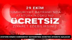 ATATÜRK KÖŞKÜ CUMHURİYET BAYRAMI’NDA ÜCRETSİZ ZİYARETE AÇILACAK