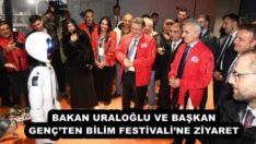 BAKAN URALOĞLU VE BAŞKAN GENÇ’TEN BİLİM FESTİVALİ’NE ZİYARET